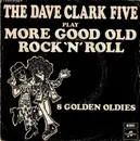 7inch Vinyl Single - The Dave Clark Five - Play More Good Old Rock 'N' Roll