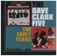 The Dave Clark Five - The Early Years: Glad All Over / Return