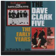 The Dave Clark Five - The Early Years: Glad All Over / Return