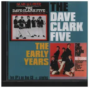 The Dave Clark Five - The Early Years: Glad All Over / Return