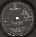7inch Vinyl Single - The Dave Clark Five - You Got What It Takes - Solid Centre