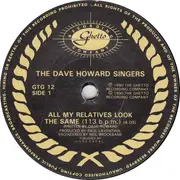 7inch Vinyl Single - The Dave Howard Singers - All My Relatives Look The Same