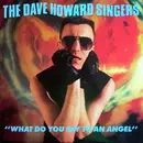 12'' - The Dave Howard Singers - What Do You Say To An Angel?