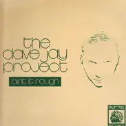 The Dave Jay Project - Ain't It Rough