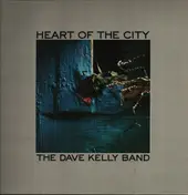 The Dave Kelly Band - Heart Of The City
