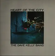 The Dave Kelly Band - Heart Of The City