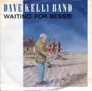 7inch Vinyl Single - The Dave Kelly Band - Waiting For Bessie