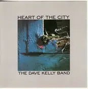 The Dave Kelly Band - Heart Of The City