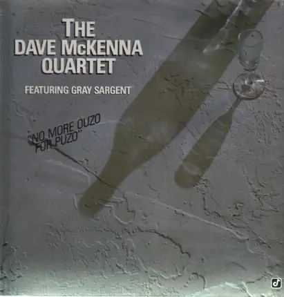The Dave McKenna Quartet - No More Ouzo For Puzo
