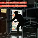 7inch Vinyl Single - The Dave Morrison Band - Someone's In My Kitchen