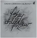 LP - The David Liebman Quintet - If They Only Knew