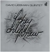 The David Liebman Quintet - If They Only Knew