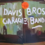 The Davis Brothers Garage Band - The Davis Brothers Garage Band