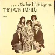 The Davis Family - .....The Love He Had For Me