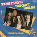 7inch Vinyl Single - The Days - You Can't Fool Me