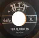 7inch Vinyl Single - The Dacrons / The Jalopy Five - Then He Kissed Me / Surfer Girl