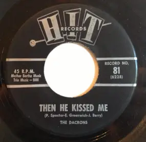 The Dacrons / The Jalopy Five - Then He Kissed Me / Surfer Girl