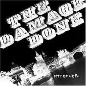 The Damage Done - City Of Hope