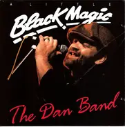 The Dan Band - A Little Black Magic