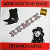 12inch Vinyl Single - The Dance Cartel - Going Back To My Roots (Remix)