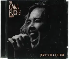 The Dana Fuchs Band - Lonely For A Lifetime