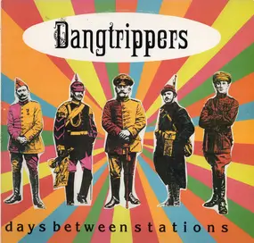 The Dangtrippers - Days Between Stations