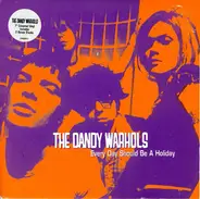 The Dandy Warhols - Every Day Should Be A Holiday