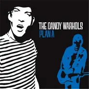 The Dandy Warhols - Plan A