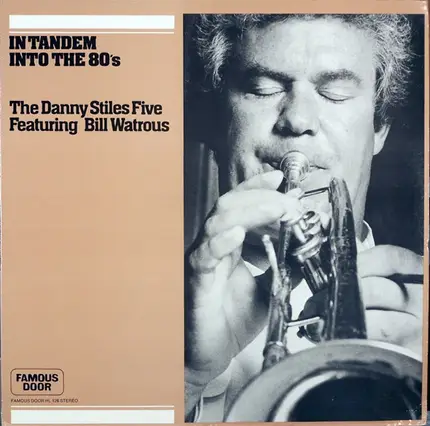 The Danny Stiles Five Featuring Bill Watrous - In Tandem Into The 80's