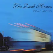 Dark Horses - Come Along