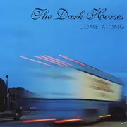 CD - The Dark Horses - Come Along