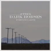 Dark Horses - Everyone's Alone