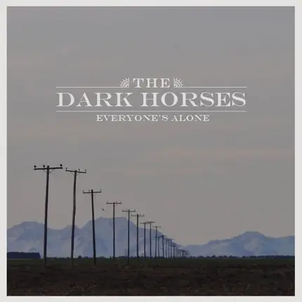 The Dark Horses - Everyone's Alone