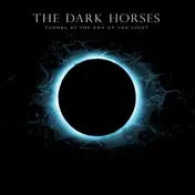 Dark Horses - Tunnel At The End Of The Light