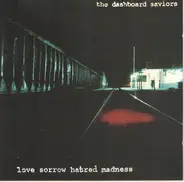 The Dashboard Saviors - Love Sorrow Hatred Madness