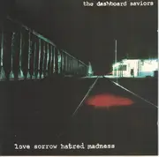 CD - The Dashboard Saviors - Love Sorrow Hatred Madness