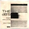 7inch Vinyl Single - The dB's - Black And White / Soul Kiss - Alternate PS