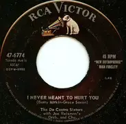 The De Castro Sisters - I Never Meant To Hurt You