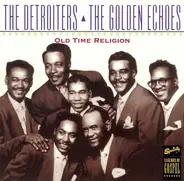 The Detroiters / Little Axe And The Golden Echoes - Old Time Religion
