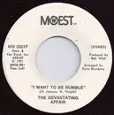 7inch Vinyl Single - The Devastating Affair - I Want To Be Humble - Promo Copy