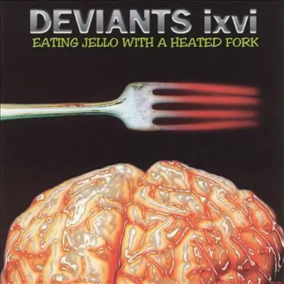 The Deviants - Eating Jello with a Heated Fork