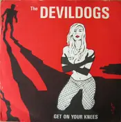 The Devil Dogs - Get On Your Knees
