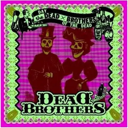 The Dead Brothers - Day of the Dead