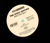 Dead Hippies - What's That Spell?