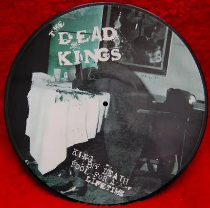 The Dead Kings - King By Death Fool For A Lifetime