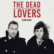 The Dead Lovers - Slow Black