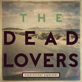 The Dead Lovers - Supernormal Superstar