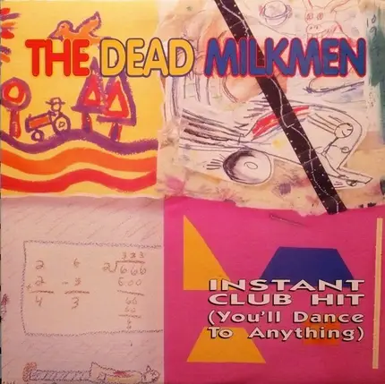 The Dead Milkmen - Instant Club Hit (You'll Dance To Anything)