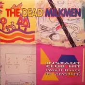 The Dead Milkmen - Instant Club Hit (You'll Dance To Anything)