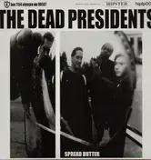 Dead Presidents - Spread Butter